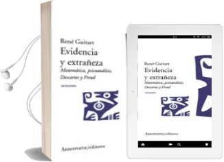 Descargar AudioLibro Evidencia y Extrañeza: Matematica, Psicoanalisis, Descartes y fre ud de Rene Guitart año 2003
