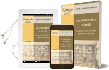 Descargar AudioLibro La Educacion Infantil: Lecturas de un Proceso Historico en Europa de Josep Gonzalez Agapito año 2003