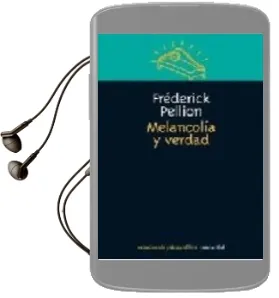 Descargar AudioLibro Melancolia y Verdad de Frederick Pellion año 2003