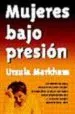AudioLibro Mujeres Bajo Presion: Guia Practica para Vencer el Estres de Ursula Markham