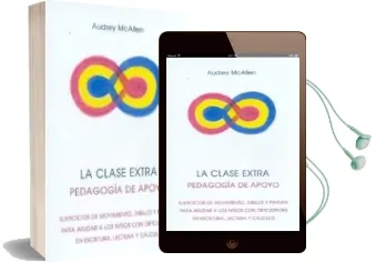 Descargar AudioLibro La Clase Extra: Pedagogia de Apoyo: Ejercicios de Movimiento, dib ujo y Pintura para Ayudar a los Niños con Dificultades en Escritura, Lectura y Calculo (5ª Ed.) de Audrey Mcallen año 2004