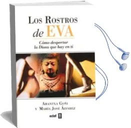 Descargar AudioLibro Los Rostros de Eva: Como Despertar la Diosa que hay en ti de Maria Jose Alvarez año 2004
