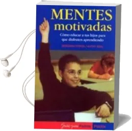 Descargar AudioLibro Mentes Motivadas: Como Educar a los Hijos para que Disfruten Apre Ndiendo de Deborah Stipel año 2004