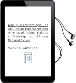 Descargar AudioLibro Arte y Psicopatologia: Los Dibujos de Paloma = art and Psychopath Ology: Paloma s Drawings (Ed. Bilingüe Español-Ingles) de Varios Autores año 2004