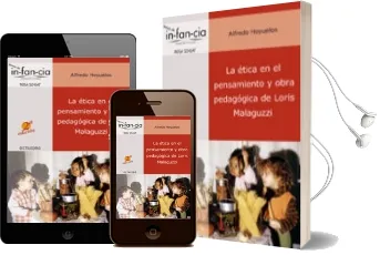 Descargar AudioLibro La Etica en el Pensamiento y Obra Pedagogica de Loris Malaguzz i de Alfredo Hoyuelos año 2004