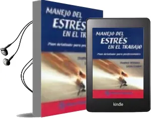 Descargar AudioLibro Manejo del Estres en el Trabajo: Plan Detallado para Profesionale s de Stephen Williams año 2004
