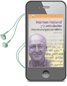 Descargar AudioLibro Norman Holland y la Articulacion Literatura/Psicoanalisis de Diana Paris año 2004