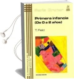 Descargar AudioLibro Primera Infancia (de 0 a 2 Años) de Tiffany Field año 2004