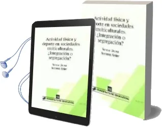 Descargar AudioLibro Actividad Fisica y Deporte en Sociedades Multiculturales: ¿Integr Acion o Segregacion? de Teresa Lleixa año 2004