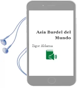 Descargar AudioLibro Asia, Burdel del Mundo de Zigor Aldama año 2004