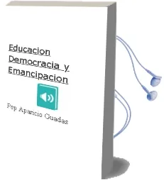 Descargar AudioLibro Educacion, Democracia y Emancipacion de Pep Aparicio Guadas año 2004