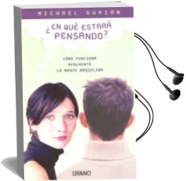 Descargar AudioLibro ¿En que Estara Pensando?: Como Funciona Realmente la Mente Mascul ina de Michael Gurian año 2004