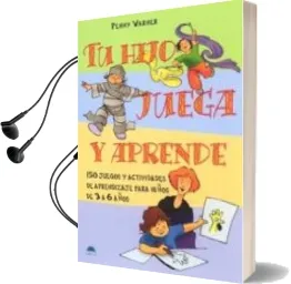 Descargar AudioLibro Tu Hijo Juega y Aprende: 150 Juegos y Actividades de Aprendizaje para Niños de 3 a 6 Años de Penny Warner año 2004