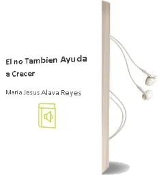 Descargar AudioLibro El no Tambien Ayuda a Crecer de Maria Jesus Alava Reyes año 2004