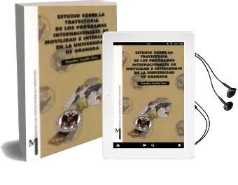 Descargar AudioLibro Estudio Sobre la Trayectoria de los Programas Internacionales de Movilidad e Intercambio en la Universidad de Granada de Remedios Castillo Perez año 2004