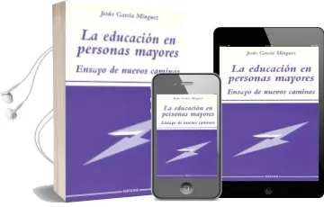 Descargar AudioLibro La Educacion en Personas Mayores: Ensayo de Nuevos Caminos de Jesus Garcia Minguez año 2004