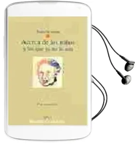 Descargar AudioLibro Acerca de los Niños y los que ya no lo son de Paula Heimann año 2004