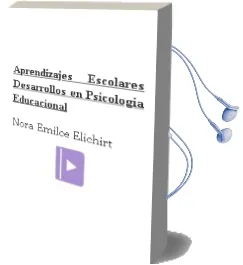 Descargar AudioLibro Aprendizajes Escolares: Desarrollos en Psicologia Educacional de Nora Emilce Elichirt año 2004