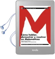 Descargar AudioLibro Como Hablar, Demostrar y Resolver en Matematicas de Miguel De Guzman Ozamiz año 2004