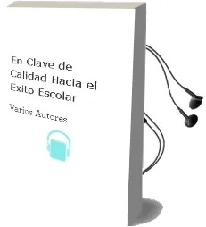 Descargar AudioLibro En Clave de Calidad: Hacia el Exito Escolar de Varios Autores año 2004
