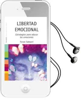 Descargar AudioLibro Libertad Emocional: Estrategias para Educar las Emociones de Ferran Salmurri año 2004
