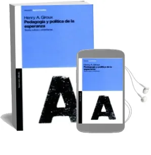 Descargar AudioLibro Pedagogia y Politica de la Esperanza: Teoria, Cultura y Enseñanza de Henry A. Giroux año 2004
