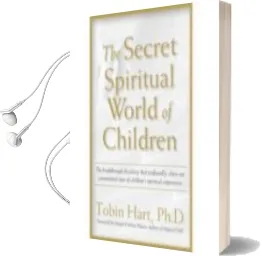 Descargar AudioLibro The Secret Spiritual World of Children de Tobin Hart año 2004