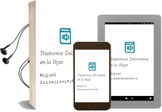 Descargar AudioLibro Trastornos Delirantes en la Vejez de Miguel Krassoievitch año 2004
