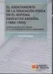 AudioLibro El Asentamiento de la Educacion Fisica en el Sistema Educativo es Pañol (1883-1900): Aproximacion a sus Inicios en la Comunidad Educativa Aragonesa de Carlos Plana Galindo