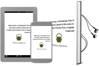 Descargar AudioLibro Informacion y Orientacion para la Insercion Laboral: El Mercado d e Trabajo, Guia Practica para el Agente Comercial de Varios Autores año 2004