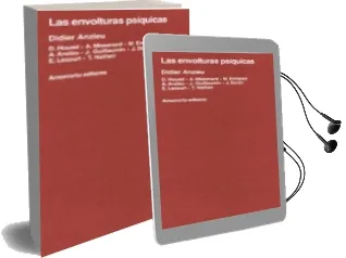 Descargar AudioLibro Las Envolturas Psiquicas de Didier Et Al. Anzieu año 2004