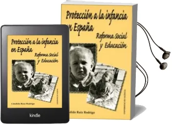 Descargar AudioLibro Proteccion a la Infancia en España: Reforma Social y Educacion de Candido Ruiz Rodrigo año 2004