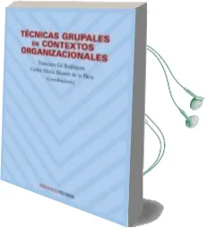 Descargar AudioLibro Tecnicas Grupales en Contextos Organizacionales de Carlos Maria Alcover De La Hera año 2004