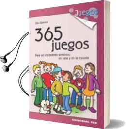 Descargar AudioLibro 365 Juegos para un Crecimiento Armonico en Casa y en la Escuela de Elio Giacone año 2004