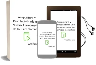 Descargar AudioLibro Acupuntura y Psicologia: Hacia una Nueva Aproximacion de la Psico Somatica de Yves Requena año 2004