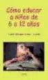 AudioLibro Como Educar a Niños de 6 a 12 Años de Jose Manuel Mañu Noain