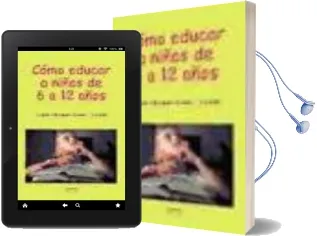Descargar AudioLibro Como Educar a Niños de 6 a 12 Años de Jose Manuel Mañu Noain año 2004