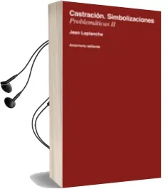 Descargar AudioLibro Problematicas ii: Castracion. Simbolizaciones de Jean Laplanche año 2004