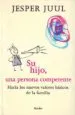 AudioLibro Su Hijo, una Persona Competente: Hacia los Nuevos Valores Basicos de la Familia de Jesper Juul