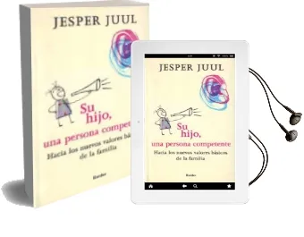 Descargar AudioLibro Su Hijo, una Persona Competente: Hacia los Nuevos Valores Basicos de la Familia de Jesper Juul año 2004