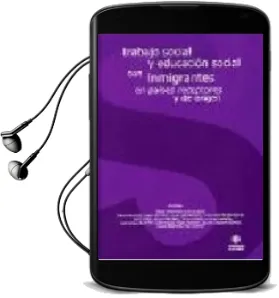 Descargar AudioLibro Trabajo Social y Educacion Social con Inmigrantes en Paises Recep Tores y de Origen de Cesar (Coord.) Manzanos año 2004