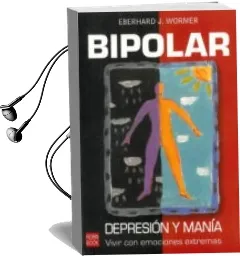 Descargar AudioLibro Bipolar: Depresion y Mania: Vivir con Emociones Extremas de Eberhard J. Wormer año 2004