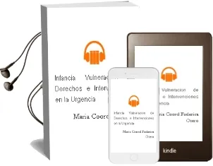 Descargar AudioLibro Infancia: Vulneracion de Derechos e Intervenciones en la Urgencia de Maria (Coord.) Federica Otero año 2004