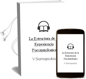 Descargar AudioLibro La Estructura de la Experiencia Psicopatologica de V. Siomopoulos año 2004