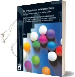 Descargar AudioLibro La Evaluacion en Educacion Fisica: Investigacion y Practica en el Ambito Escolar de Varios Autores año 2004