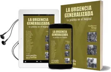 Descargar AudioLibro La Urgencia Generalizada: La Practica en el Hospital de Guillermo (Comp.) Belaga año 2004