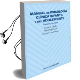 Descargar AudioLibro Manual de Psicologia Clinica Infantil y del Adolescente: Trastorn os Especificos de Vicente E. Caballo año 2004