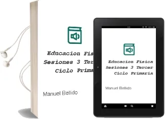 Descargar AudioLibro Educacion Fisica. Sesiones 3 (Tercer Ciclo. Primaria) de Manuel Bellido año 2004