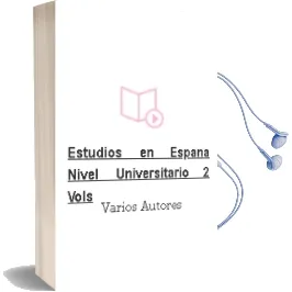 Descargar AudioLibro Estudios en España: Nivel Universitario (2 Vols.) de Varios Autores año 2004