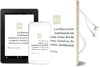 Descargar AudioLibro La Educacion Ambiental en Andalucia: Actas del iii Congreso Andal uz de Educacion Ambiental de Varios Autores año 2004